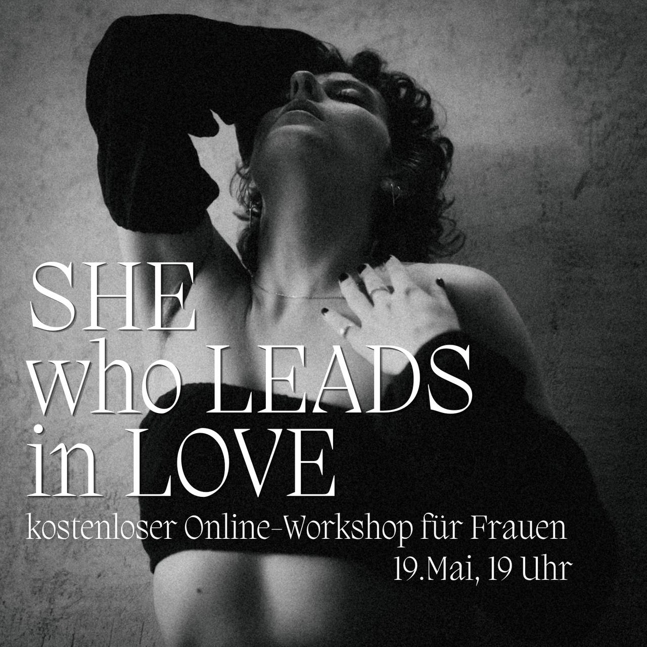 SHE WHO LEADS IN LOVE