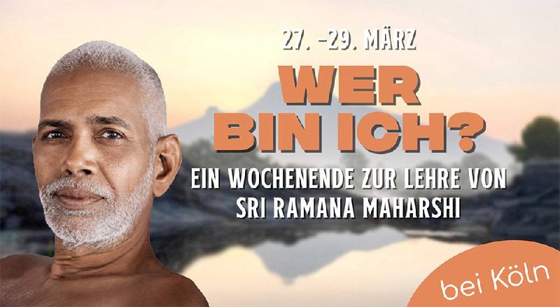 Wer bin Ich? – Ein Wochenende-Retreat zur Lehre von Sri Ramana Maharshi