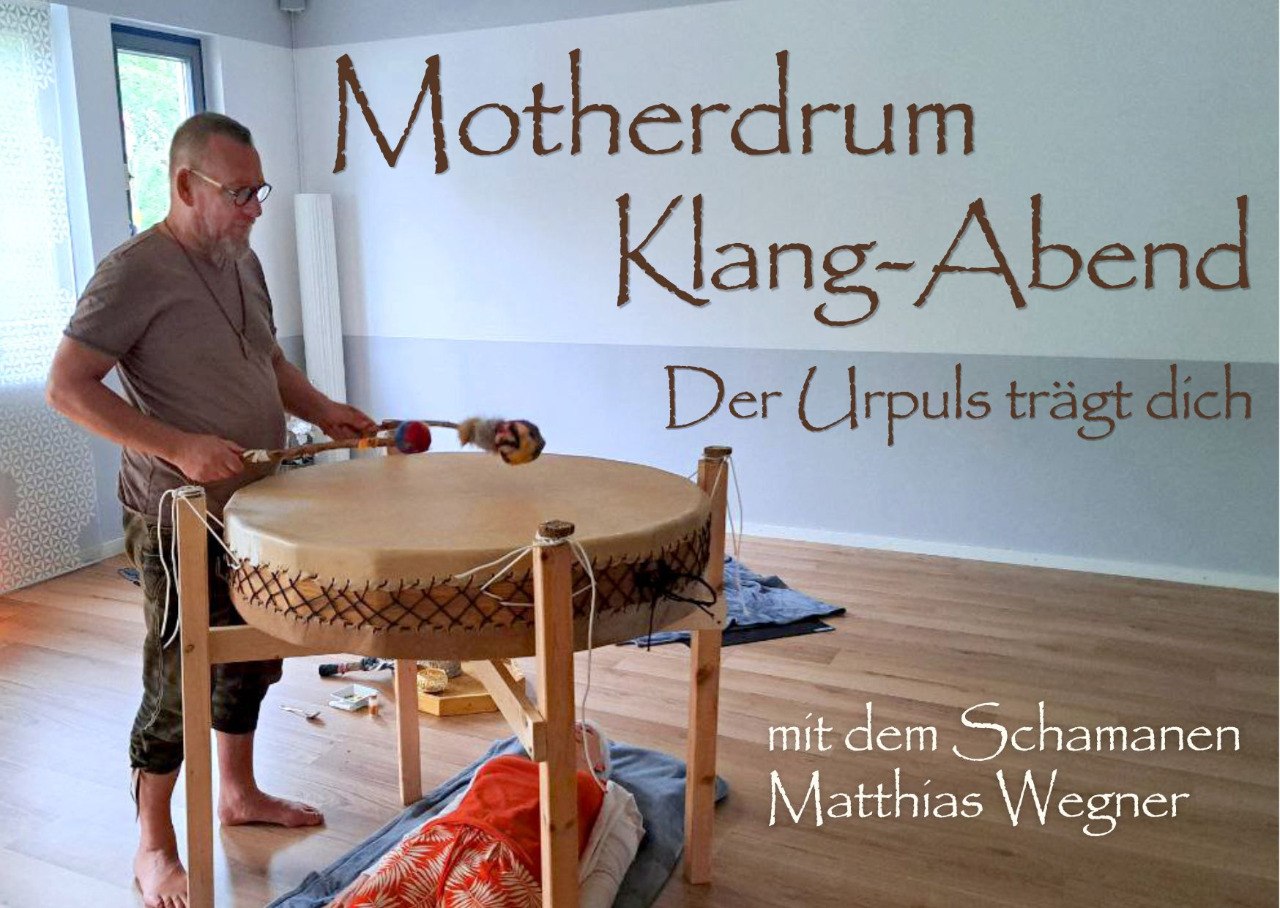 MOTHERDRUM KLANG-ABEND Der Urpuls trägt dich