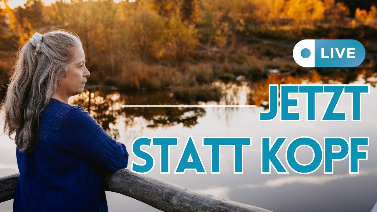 Live-Meditation: Wenn dein Kopf nicht still wird