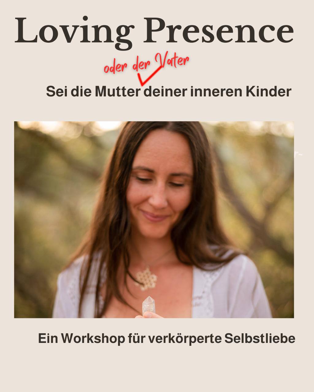 Loving Presence - Sei die Mutter deiner inneren Kinder