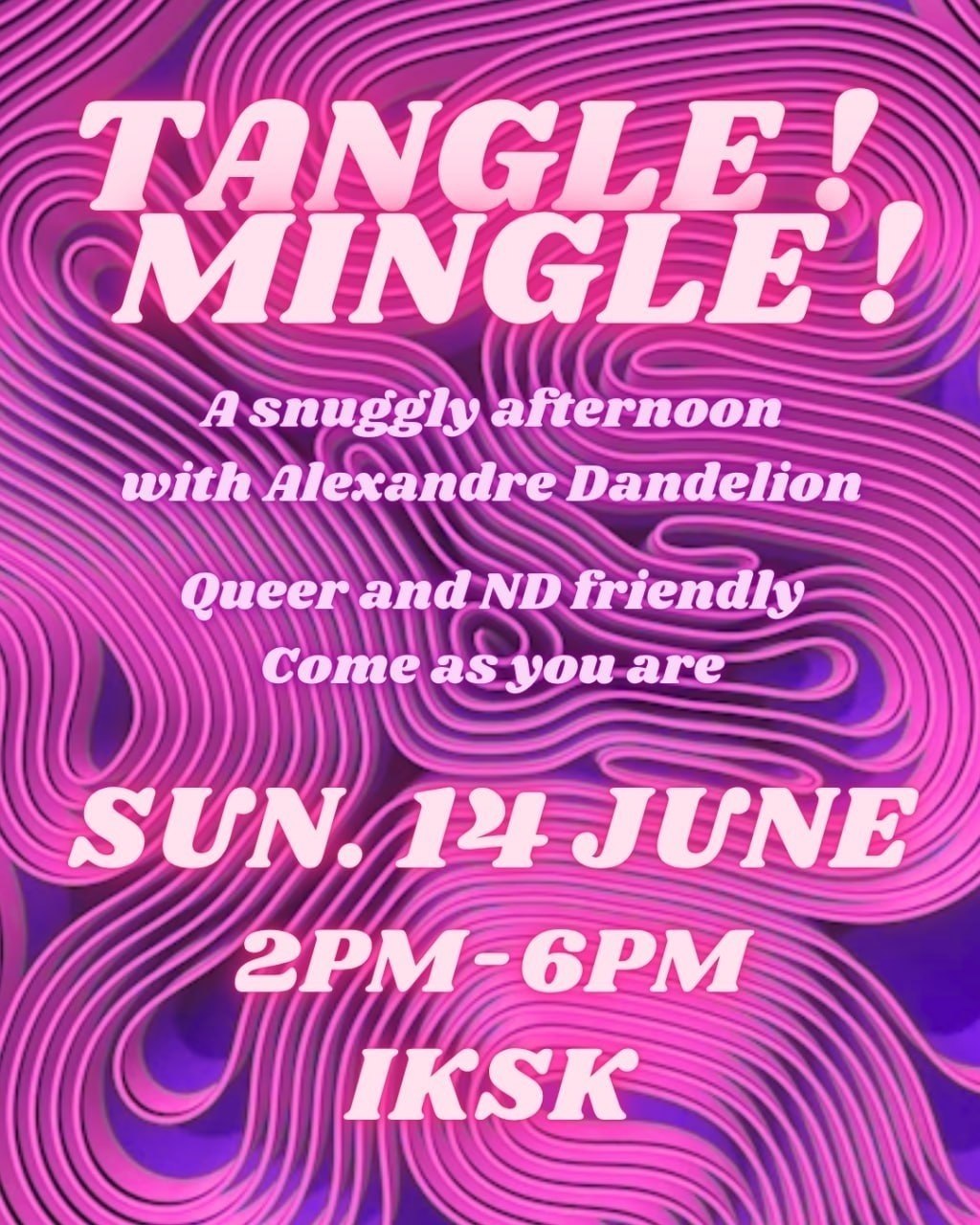 TANGLE! MINGLE!