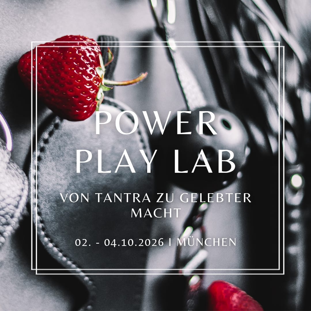 POWER PLAY LAB - Von Tantra zu gelebter Macht