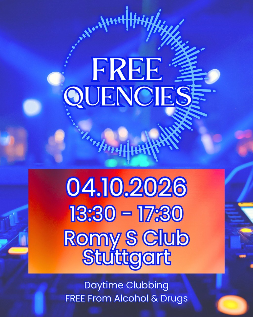 FREE|QUENCIES - Daytime Clubbing FREE from Alcohol & Drugs