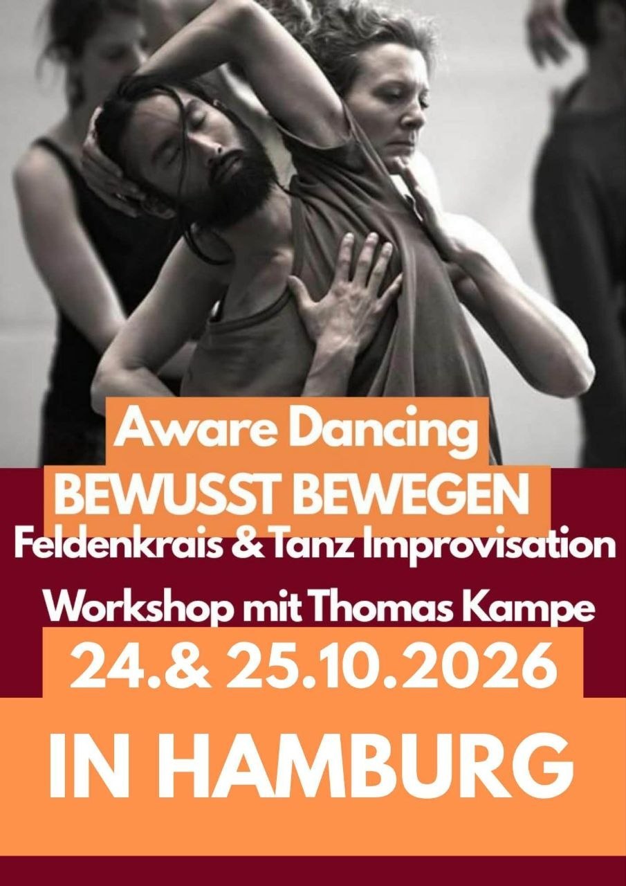 AWARE DANCING / BEWUSST BEWEGEN - Feldenkrais & Tanzimprovisation Workshop mit Thomas Kampe PhD